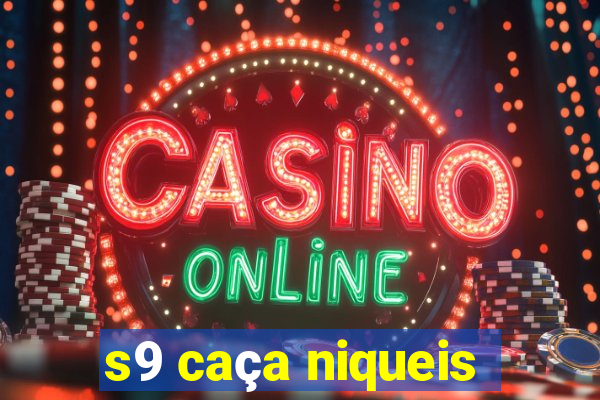 s9 caça niqueis